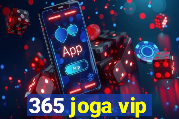 365 joga vip